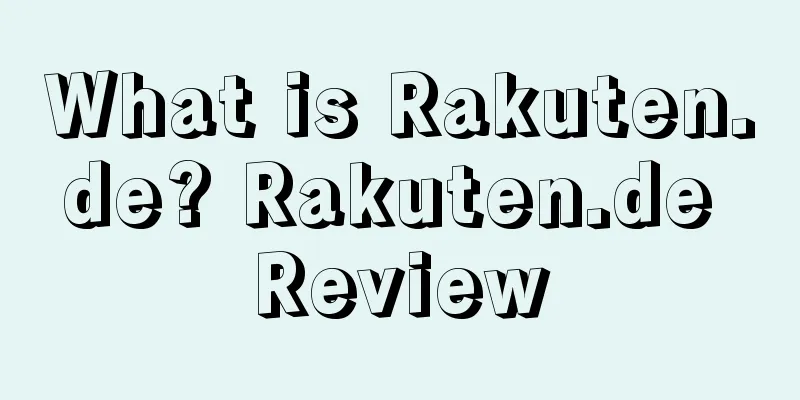 What is Rakuten.de? Rakuten.de Review