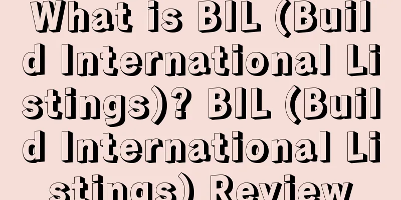 What is BIL (Build International Listings)? BIL (Build International Listings) Review