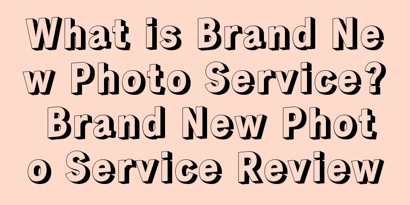 What is Brand New Photo Service? Brand New Photo Service Review