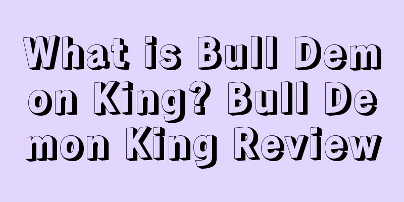 What is Bull Demon King? Bull Demon King Review