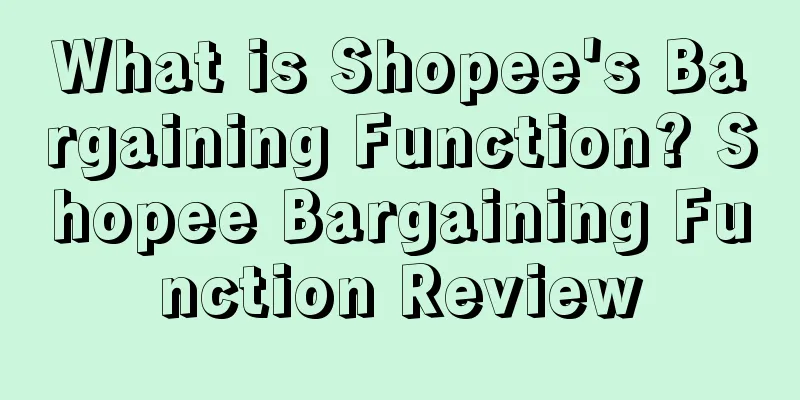 What is Shopee's Bargaining Function? Shopee Bargaining Function Review