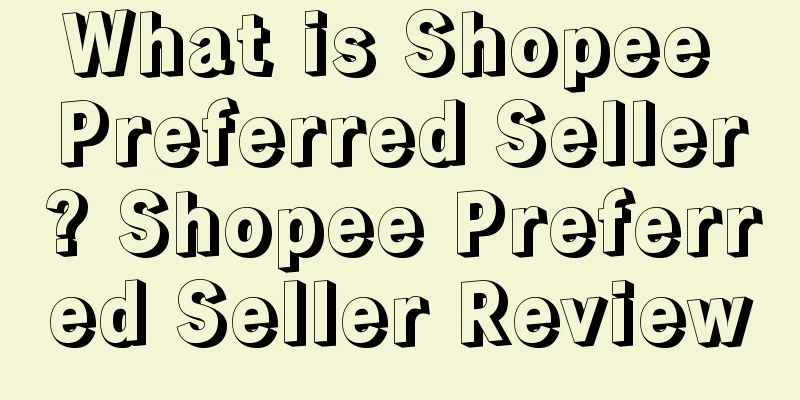 What is Shopee Preferred Seller? Shopee Preferred Seller Review