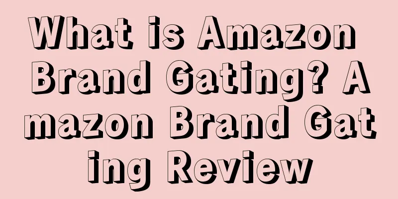 What is Amazon Brand Gating? Amazon Brand Gating Review