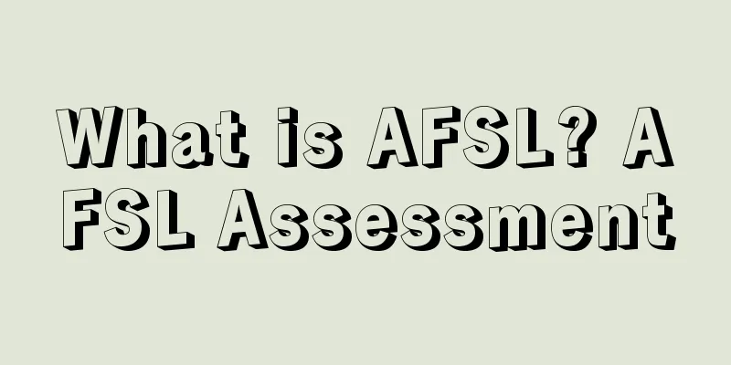 What is AFSL? AFSL Assessment