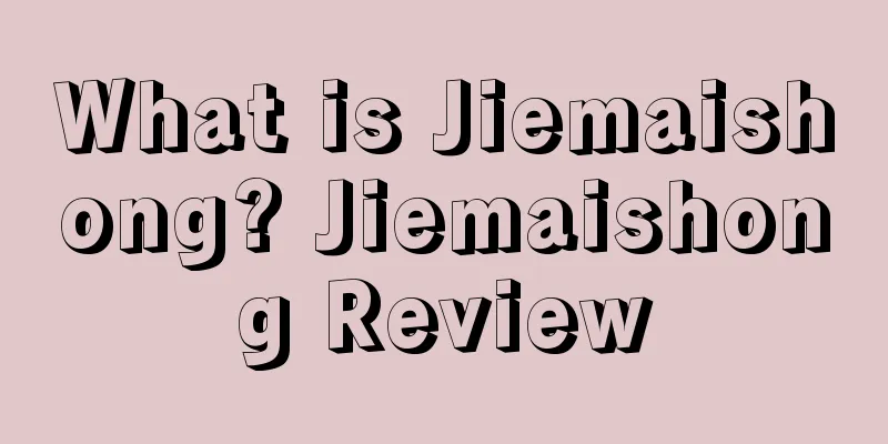 What is Jiemaishong? Jiemaishong Review