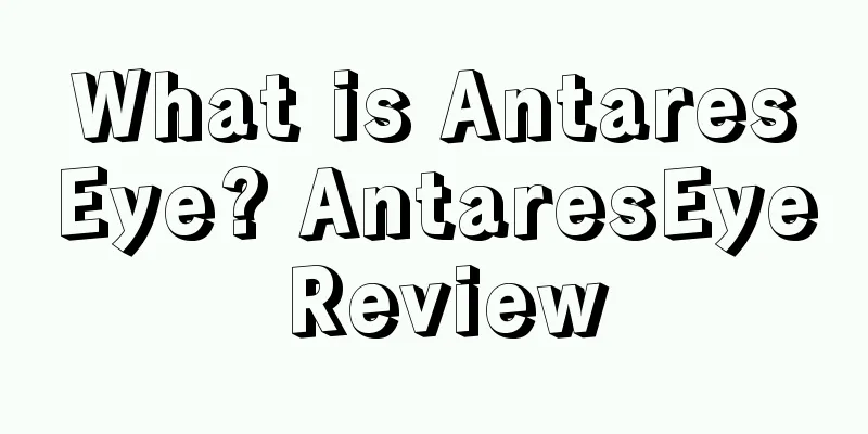 What is AntaresEye? AntaresEye Review