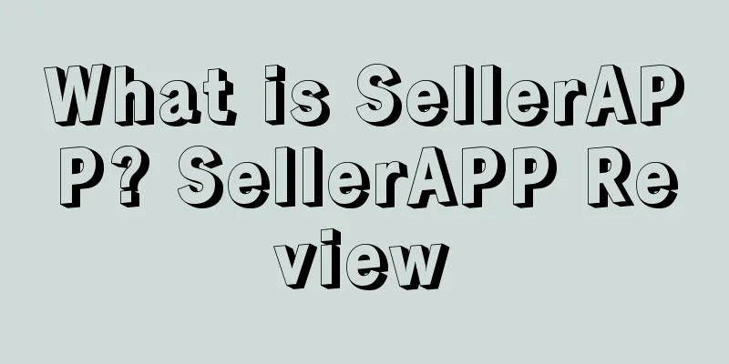 What is SellerAPP? SellerAPP Review