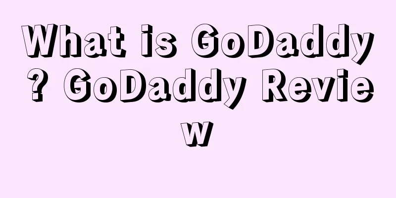 What is GoDaddy? GoDaddy Review
