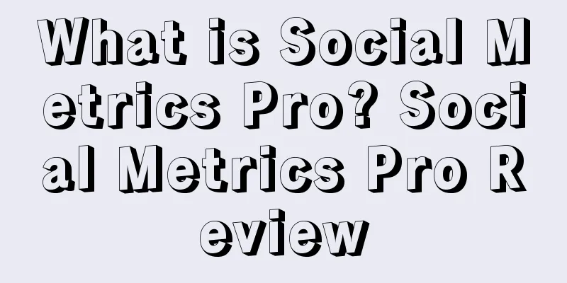 What is Social Metrics Pro? Social Metrics Pro Review