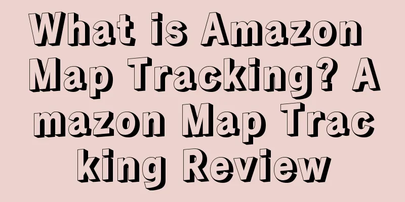 What is Amazon Map Tracking? Amazon Map Tracking Review