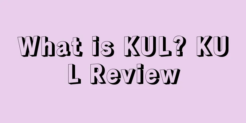 What is KUL? KUL Review