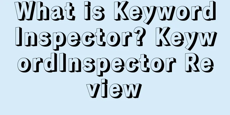 What is KeywordInspector? KeywordInspector Review