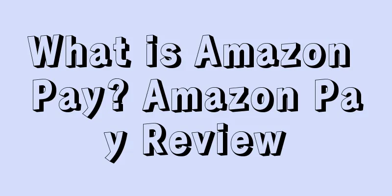What is Amazon Pay? Amazon Pay Review