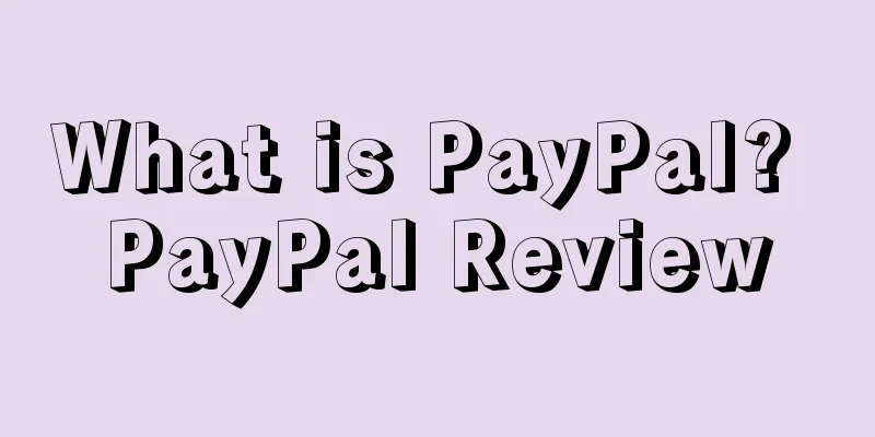 What is PayPal? PayPal Review