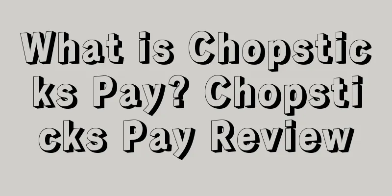 What is Chopsticks Pay? Chopsticks Pay Review