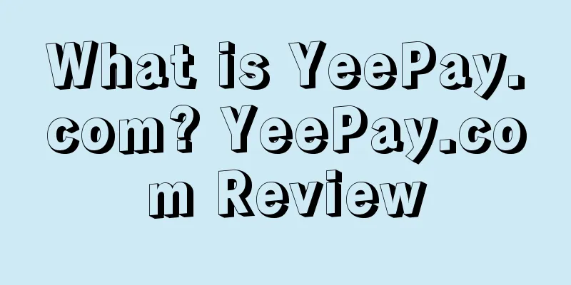What is YeePay.com? YeePay.com Review