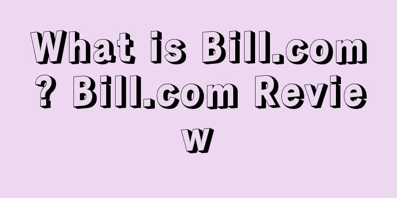 What is Bill.com? Bill.com Review
