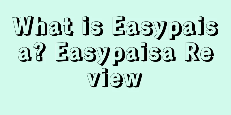 What is Easypaisa? Easypaisa Review