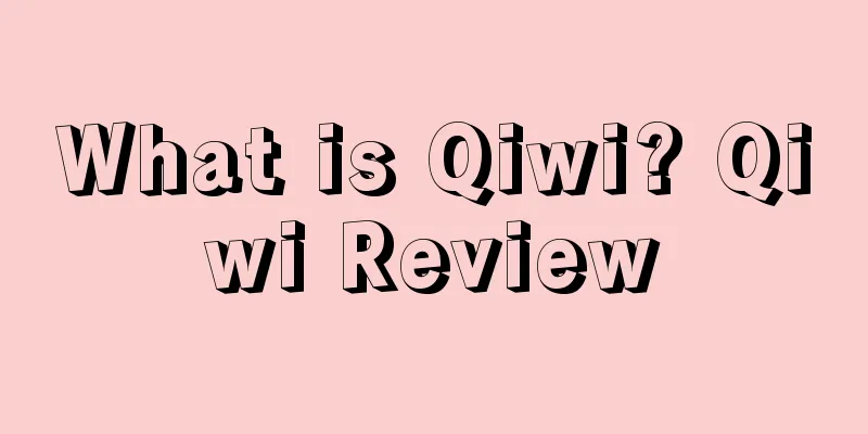 What is Qiwi? Qiwi Review