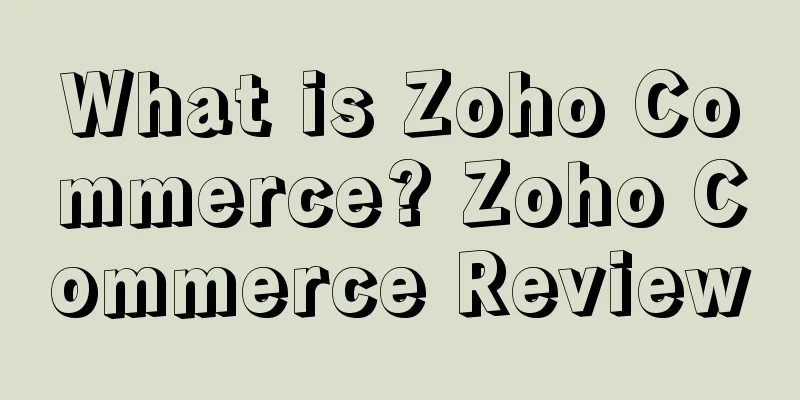 What is Zoho Commerce? Zoho Commerce Review