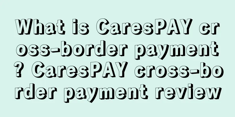 What is CaresPAY cross-border payment? CaresPAY cross-border payment review