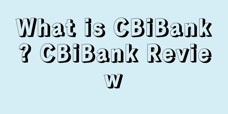 What is CBiBank? CBiBank Review