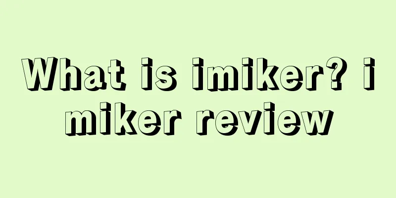 What is imiker? imiker review