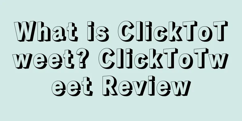 What is ClickToTweet? ClickToTweet Review