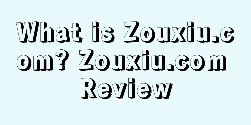 What is Zouxiu.com? Zouxiu.com Review