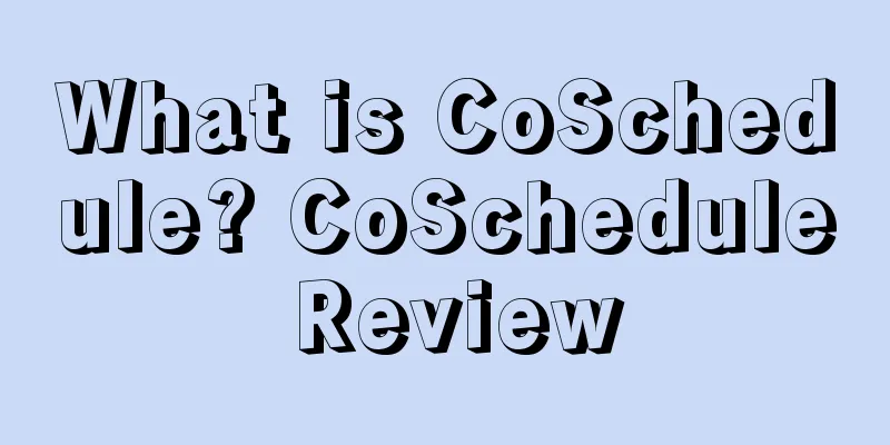 What is CoSchedule? CoSchedule Review