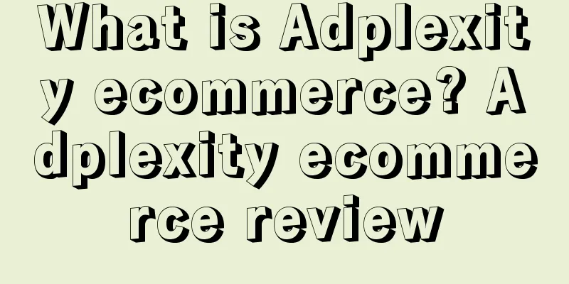 What is Adplexity ecommerce? Adplexity ecommerce review