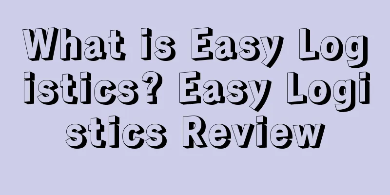 What is Easy Logistics? Easy Logistics Review