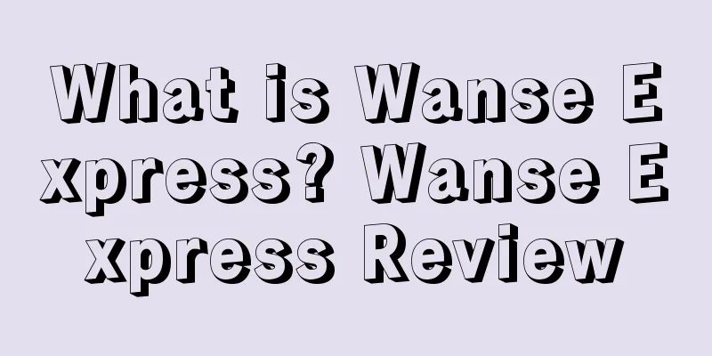 What is Wanse Express? Wanse Express Review