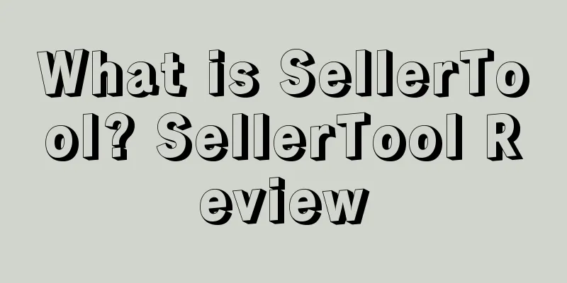 What is SellerTool? SellerTool Review