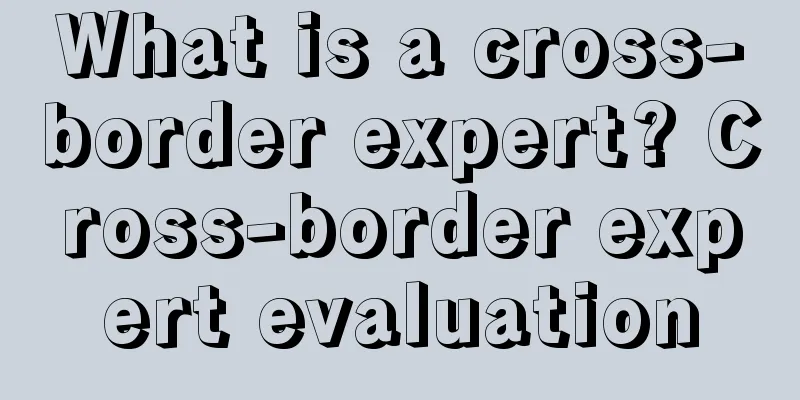 What is a cross-border expert? Cross-border expert evaluation