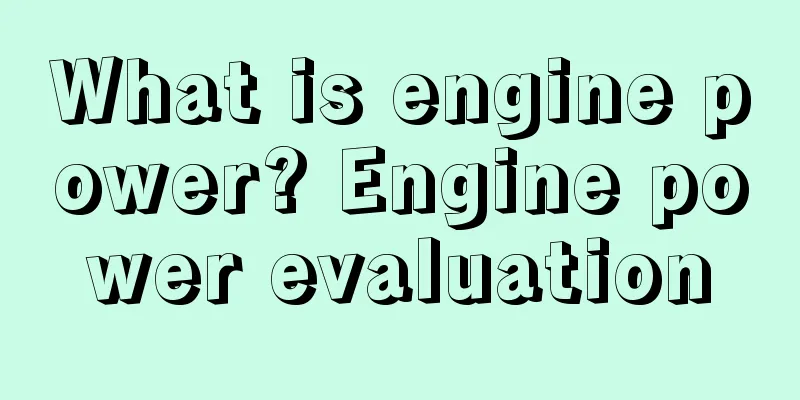 What is engine power? Engine power evaluation