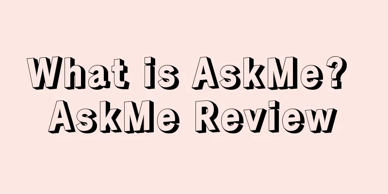 What is AskMe? AskMe Review