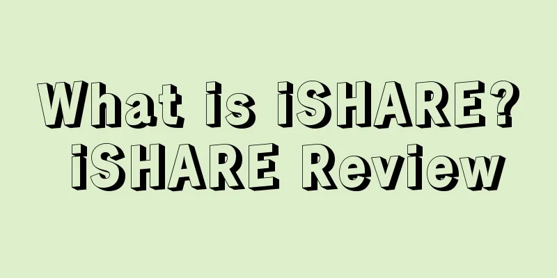 What is iSHARE? iSHARE Review