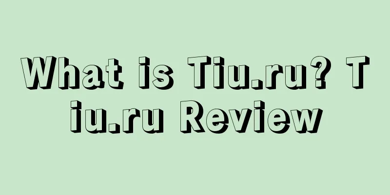 What is Tiu.ru? Tiu.ru Review