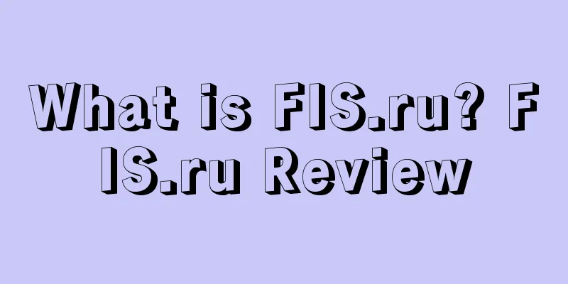 What is FIS.ru? FIS.ru Review