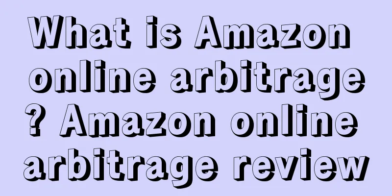 What is Amazon online arbitrage? Amazon online arbitrage review