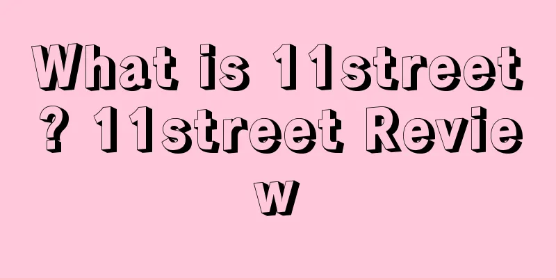 What is 11street? 11street Review