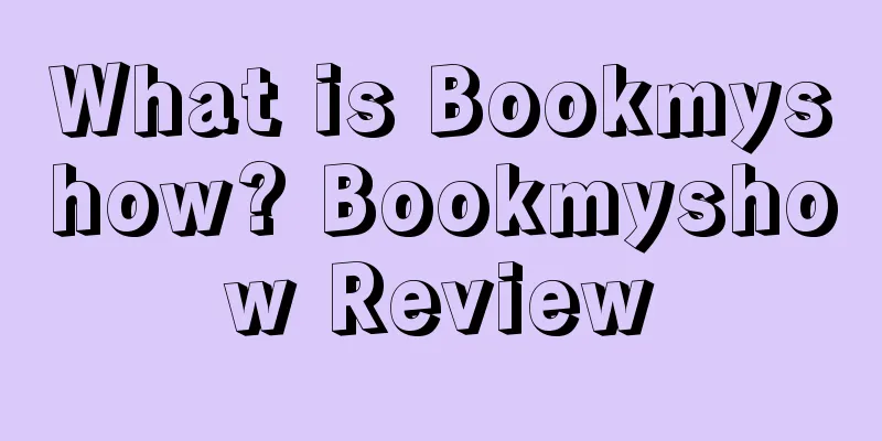 What is Bookmyshow? Bookmyshow Review