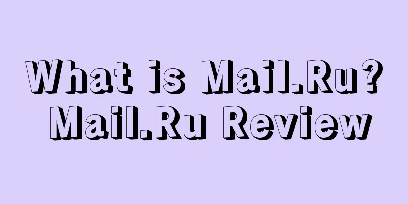 What is Mail.Ru? Mail.Ru Review