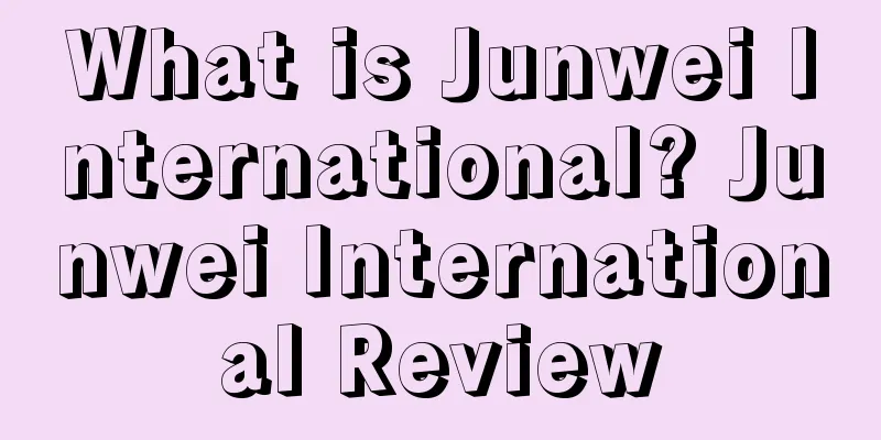 What is Junwei International? Junwei International Review