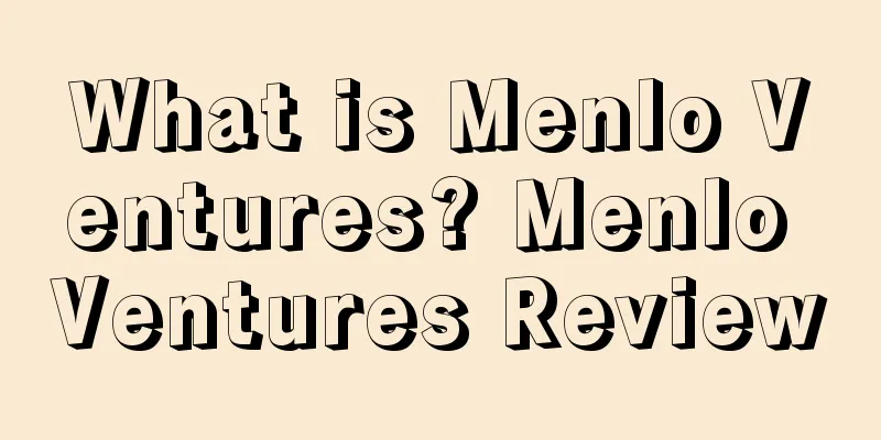 What is Menlo Ventures? Menlo Ventures Review