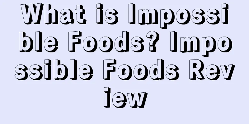 What is Impossible Foods? Impossible Foods Review