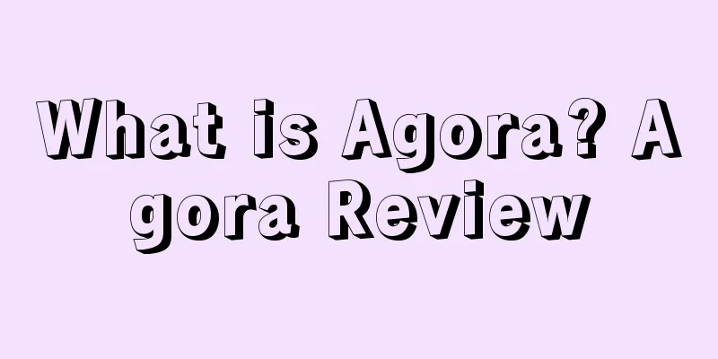 What is Agora? Agora Review