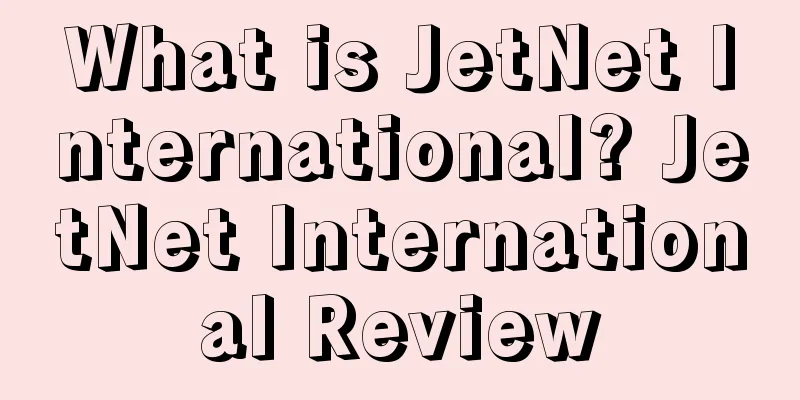 What is JetNet International? JetNet International Review
