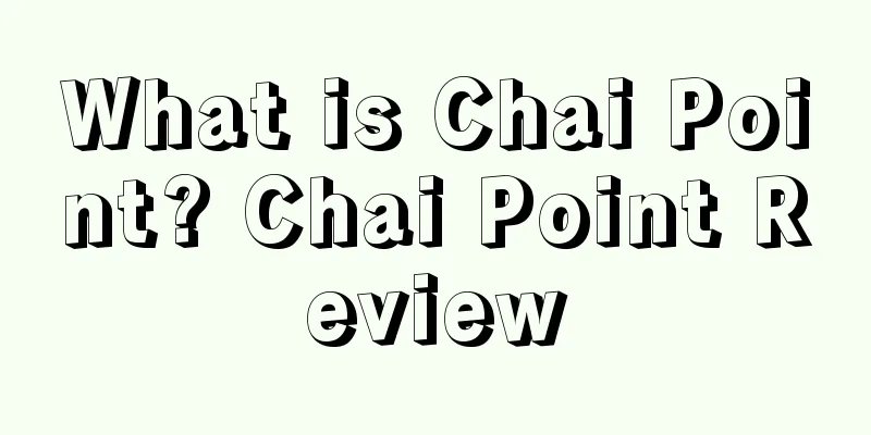 What is Chai Point? Chai Point Review